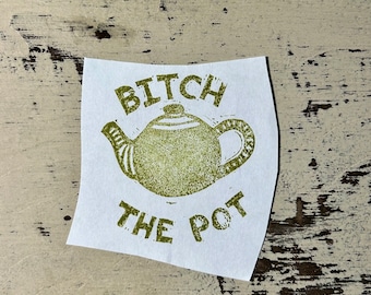 Bitch the Pot Victorian Slang Hand Carved Stamp