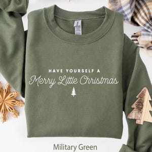 Merry Christmas Sweatshirt: Minimalist Holiday Quote Shirt Military Green