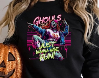 Ghouls Just Wanna Have Fun Halloween Sweatshirt: Retro 90s Print