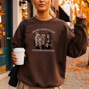 Spooky Mom Halloween Sweatshirt: Caffeine Skeleton Mama Shirt Dark Chocolate