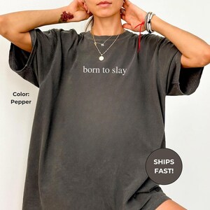 Comfort Colors® Born To Slay Shirt, Slay Queen, Feminism Shirt, Cute Slay T-Shirt, Girl Boss, Subtle Feminism, Empowered Shirt, Slay Girl