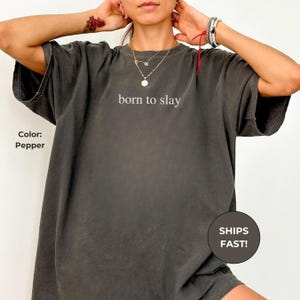 Comfort Colors® Born To Slay Shirt, Slay Queen, Feminism Shirt, Cute Slay T-Shirt, Girl Boss, Subtle Feminism, Empowered Shirt, Slay Girl