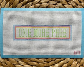 One More Page - Stitch Painted Needlepoint Bookmark Canvas