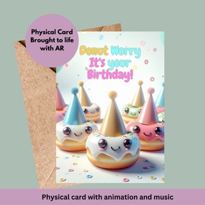 May include: A birthday card with a donut theme. The card features a line of donuts wearing party hats and the text "Donut Worry It's your Birthday!"