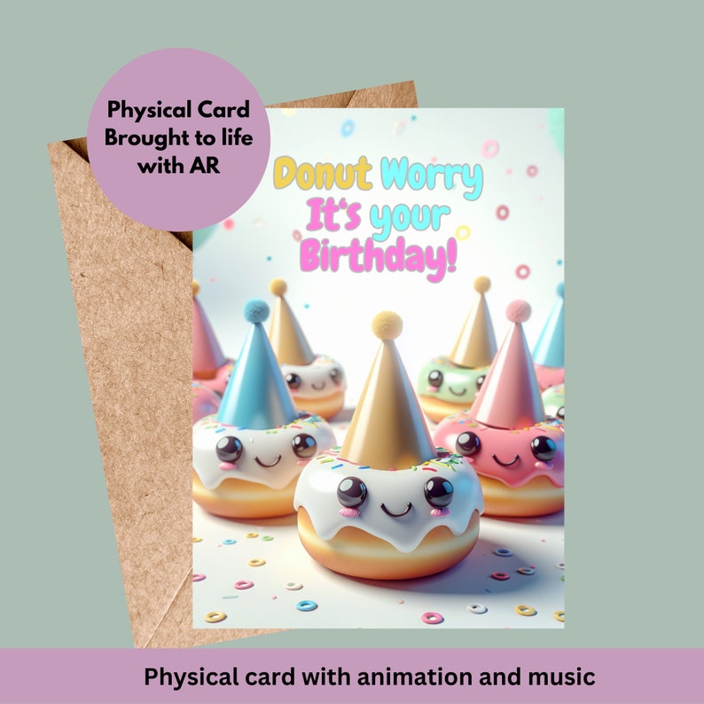 May include: A birthday card with a donut theme. The card features a line of donuts wearing party hats and the text "Donut Worry It's your Birthday!"