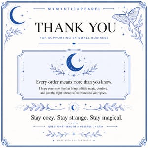 May include: A white thank you card with blue ink featuring a crescent moon, a moth, and botanical illustrations. The text reads: THANK YOU FOR SUPPORTING MY SMALL BUSINESS, Every order means more than you know, and Stay cozy. Stay strange. Stay magical.