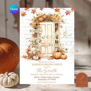 May include: A housewarming party invitation featuring a white door illustration, autumn leaves, and pumpkins. Text reads: HOME sweet HOME, Please join us for a HOUSEWARMING PARTY, hosted by The Smith, Saturday, Sept 17th 20xx at 4:00 pm, 992 St. Trinity Claire Avenue, Hampton, NY 99393, Rsvp to Abigail by Sept 15th.