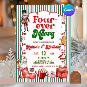 May include: A birthday invitation card featuring a red and green striped border, a nutcracker, a gingerbread man, a stocking, a mug of cocoa, and a gift box. The text reads Four-ever Merry, Ashton's 4th Birthday, Sat 12 July, 11:00 PM, 23 Nashville Ln.