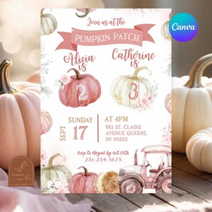 May include: A digital invitation card for a pumpkin patch party featuring pink and white pumpkins, a pink tractor, and floral accents. Text includes Join us at the PUMPKIN PATCH, Alicia is 2, Catherine is 3, Sunday Sept 17 at 4PM, 883 St. Claire Avenue Queens, NY 99292, and RSVP to Abigail by Oct 15th 231-234-5678.