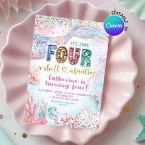 May include: A colorful invitation with a mermaid theme. The text reads "It's Time Four, a shell-abration, Catherine is turning four!" The invitation is decorated with seashells, coral, and a seahorse. The invitation is on a pink scalloped plate.