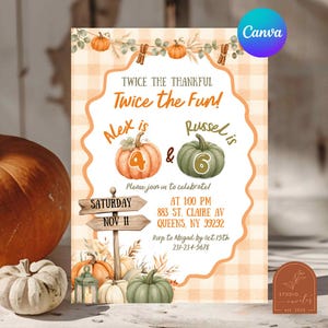 May include: A birthday invitation card featuring a light orange buffalo check background with illustrations of pumpkins, cinnamon sticks, and greenery. The text reads Twice the Thankful, Twice the Fun, Alex is 4, Russel is 6, and event details.