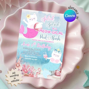 May include: A pink and blue invitation with the text "Splish Splash It's MEOW-GICAL Pool Bash" and "Ava's 6th Birthday". The invitation features cartoon mermaid cats and the Canva logo. The words "All wording is editable" are also present.