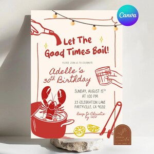 May include: A cream-coloured birthday invitation card featuring red line art of a lobster in a pot, a hand holding a glass, and tongs. Text reads: Let The Good Times Boil! Adelle's 30th Birthday, Sunday, August 15th at 1:00 PM, 23 Celebration Lane.