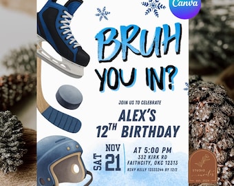 May include: A hockey-themed birthday invitation with a blue and white color scheme. The invitation features a hockey skate, puck, and helmet. Text includes "BRUH YOU IN?" and details for Alex's 12th birthday, including the date, time, and location.