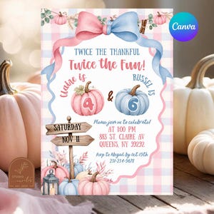 May include: A birthday invitation card featuring a pink and blue gingham background, a large bow at the top, and watercolor pumpkins. Text reads: Twice the Thankful, Twice the Fun! Claire is 4, Russel is 6. Saturday Nov 11, 1:00 PM, 883 St. Claire Av, Queens, NY 99292.