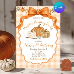 May include: A rectangular invitation card with a light orange gingham background featuring a large orange bow at the top. The text reads: Please join us for Pumpkin Painting Party to celebrate Alexa's 8th Birthday, Saturday, November 12 at 1:00pm, 883 St. Claire Av, Queens, NY 99292, RSVP to Abigail by Oct 15th. Three pumpkins and a paintbrush are illustrated in the center.