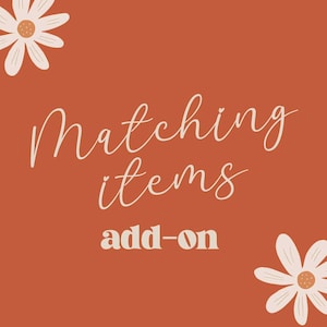 May include: An orange background with the words "Matching items add-on" in white script and sans-serif font. Two daisy flower illustrations are in the corners.