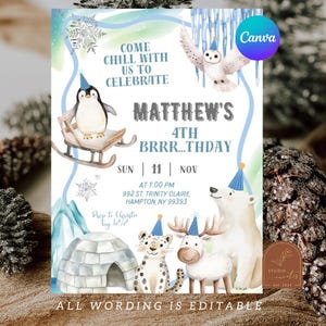 May include: A birthday invitation with a winter theme, featuring illustrations of a penguin, owl, polar bear, snow leopard, and moose. The invitation includes the text "Come Chill With Us To Celebrate" and "Matthew's 4th Brrr...thday".