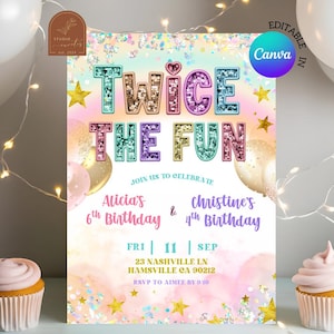 May include: A colorful birthday party invitation with the text "Twice the Fun" in glittery letters. The invitation includes details for Alicia's 6th and Christine's 4th birthday, with the date, time, and location.