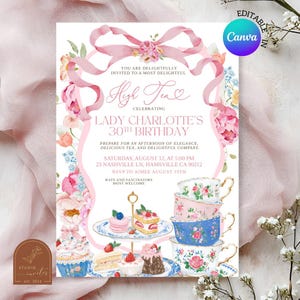 May include: An invitation for a high tea party, featuring floral and ribbon designs. The text reads "High Tea Celebrating Lady Charlotte's 30th Birthday." The design includes teacups, cakes, and pastries. The invitation is editable in Canva.