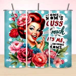 Retro Housewife Tumbler Wrap, Funny Sassy Mom PNG, Some Moms Cuss Too Much Design, 20oz Skinny Tumbler Template, Digital Sublimation Design