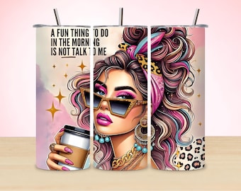 Sassy Quote Tumbler Wrap: Funny Sublimation Design (PNG Digital Download)
