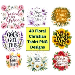 40 Floral Christian T-Shirt PNG Designs: Bible Verse, Jesus (Digital Download)