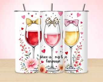 Wine Is My Love Language 20oz Tumbler Wrap PNG, Wine Lover Sublimation Design, Funny Digital Download