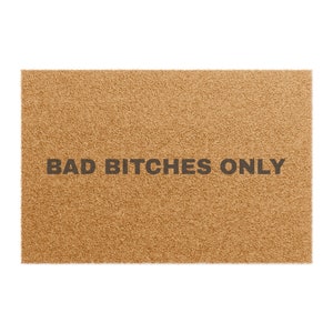 BAD BITCHES ONLY Minimalist Doormat 24"x16", Funny Gift for a Baddie
