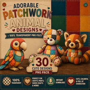 Pode incluir: Um gráfico digital com o texto ADORABLE PATCHWORK ANIMAL DESIGNS e 30 CUTE DESIGNS PNG PACK. Exibe três figuras de animais de pelúcia: um papagaio, um urso de pelúcia e um panda vermelho, todos feitos com padrões de patchwork coloridos.