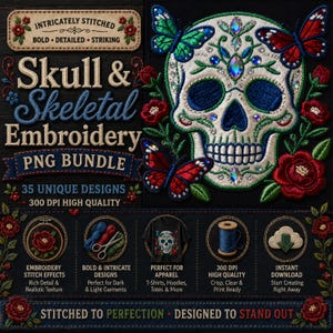 Skull & Skeletal Embroidery PNG Bundle: 35 Commercial Use Designs (Instant Download)