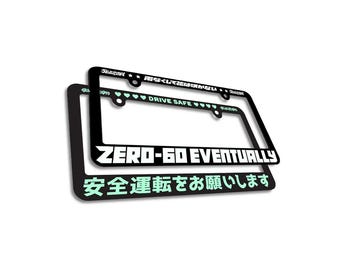 Jdm LPF 0-60 EVENTUALLY License plate frame