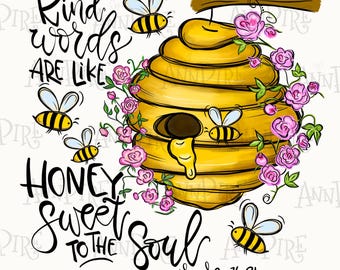 Kind Words Are Like Honey Sublimation Design PNG, Bee png, Proverbs 16:24, Christian Art, kindness, Hand Drawn, Digital Download
