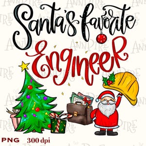 May include: A festive graphic with the text "Santa's favorite Engineer" in black and red. The image includes a Christmas tree, Santa Claus, a briefcase, and a yellow hard hat, all in a cartoon style. The image is labeled "PNG 300 dpi".