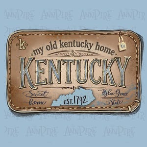 May include: A rectangular brown sign with stitched edges featuring the text my old kentucky home, KENTUCKY, Sweet home, Blue Grass State, and EST. 1792. The design includes a small map of Kentucky, a letter k, and a small padlock icon.