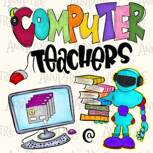 May include: A colourful illustration of the words "Computer Teachers" with a computer, mouse, books, and a robot holding books. The robot is blue with purple accents and has a white helmet.