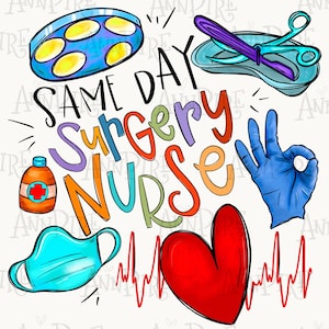 May include: A colorful illustration featuring medical tools and symbols. Includes a surgical lamp, scissors, a medical bottle, a face mask, a heart, and a gloved hand. The text "Same Day Surgery Nurse" is also present.