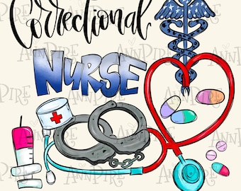 Correctional Nurse Sublimation Design PNG, Correctional nurse assistant, CMA, Nursing, Hand Drawn Digital Download