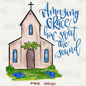 Church Sublimation Design PNG, Amazing Grace how sweet the sound, Christian art, Digital Download, Hand Drawn