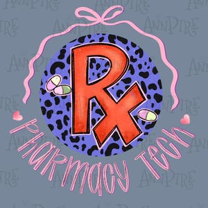 May include: A graphic design featuring a large orange "Rx" symbol, surrounded by a blue circle with black leopard spots. The words "Pharmacy Tech" are written in pink script, with pink pills and a pink bow.