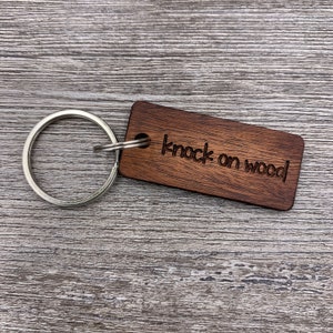 Knock on Wood, Personalized Keychain, Wood Keychain, Custom Keychain, Engraved Keychain, Small Gift, Gift for Him, Gift for Her, Friend Gift