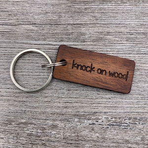 Knock on Wood, Personalized Keychain, Wood Keychain, Custom Keychain, Engraved Keychain, Small Gift, Gift for Him, Gift for Her, Friend Gift