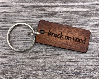 Knock on Wood, Personalized Keychain, Wood Keychain, Custom Keychain, Engraved Keychain, Small Gift, Gift for Him, Gift for Her, Friend Gift