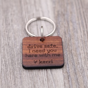 Drive Safe I Need You Here With Me, Truck Driver, New Driver, Gift for Him/Her/Them, Personalized Keychain, Custom Keychain, Wood Keychain