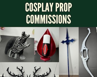 3D Print Cosplay Commissions - Print and Finished Props - Anime Video Games Fantasy
