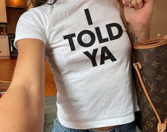 Told Ya Funny Baby Tee | Y2K Quote Fitted T-Shirt