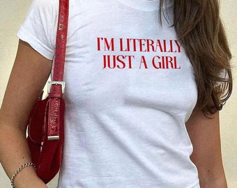 I'm Literally Just a Girl Baby Tee | Y2K Crop Top