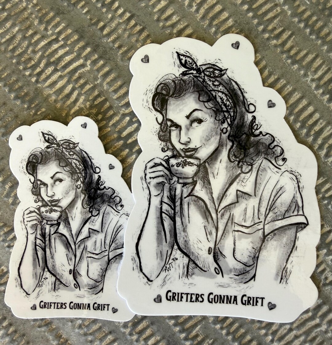 Grifters Gonna Grift — Activist Sticker | Vintage Pin-up Art | Glossy ...