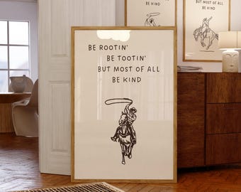 Be Rootin Be Tootin But Most of All Be Kind Poster, Western Cowboy Wall Art, Rustic Country Home Decor