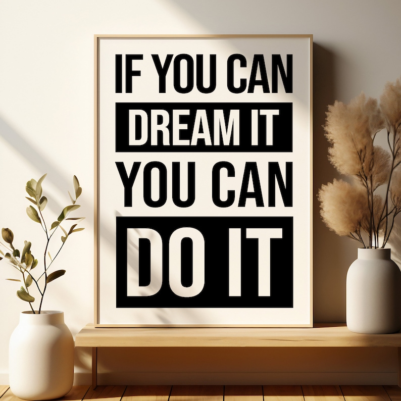 Peut inclure: Une affiche de motivation avec le texte "Si vous pouvez le r&ecirc;ver, vous pouvez le faire" en noir et blanc sur fond blanc.